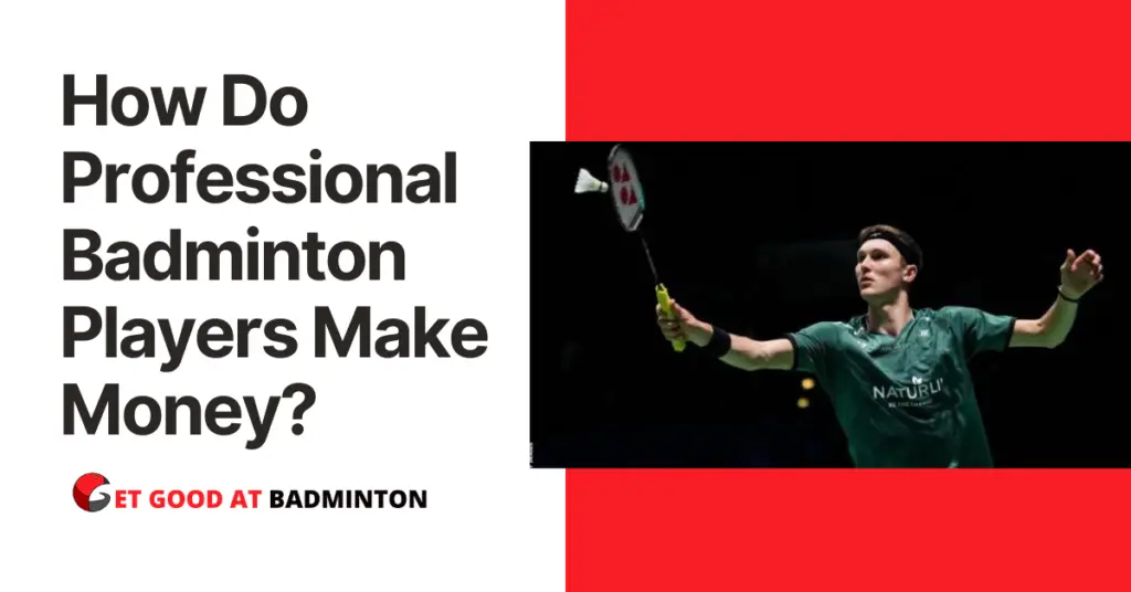 How Do Professional Badminton Players Make Money