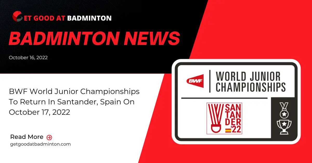 BWF World Junior Championships To Return In Santander, Spain On October ...