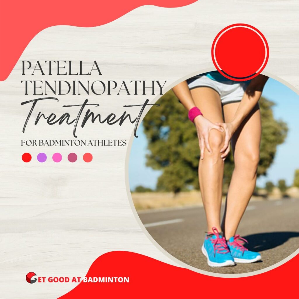 Patellar Tendinopathy Treatment For Badminton Athletes (1)