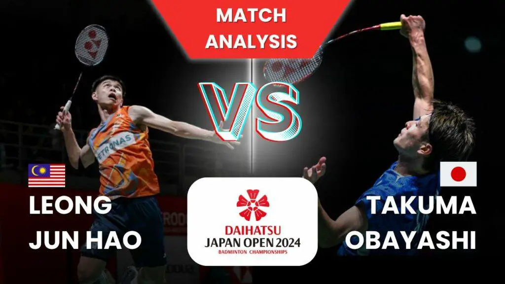 Leong Jun Hao Vs Takuma Obayashi 2024 Daihatsu Japan Open Match Analysis